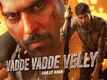 Tufang | Song - Vadde Vadde Velly
