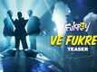 Fukrey 3 | Song Teaser - Ve Fukrey