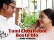 Eta Amader Golpo | Song - Tumi Ektu Kebol Boste Dio (Male Version)