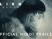 Alien: Romulus - Official Hindi Trailer
