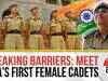 Historic Day for Indian Armed Forces: Meet the First Female Cadets to Graduate from NDA Pune