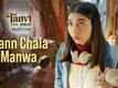 Tanvi The Great | Song - Mann Chala Manwa