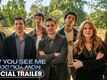 Now You See Me: Now You Don&rsquo;t - Official Trailer