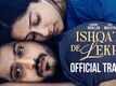 Ishqa'n De Lekhe - Official Trailer