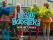 I Love Boosters - Official Trailer