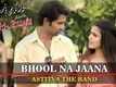 Bhool Na Jaana - Astitva The Band | Main Aur Mr. Riight | Shenaz Treasury & Barun Sobti