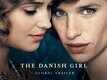 The Danish Girl | Official Global Trailer | Eddie Redmayne and Alicia Vikander