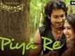 Piya Re Video - Amar Prem