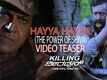 Hayya Hayya Video Teaser || Killing Veerappan || Shivaraj Kumar, Sandeep, Parul, Yagna