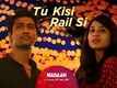 Tu Kisi Rail Si - Masaan | Vicky Kaushal & Shweta Tripathi | Indian Ocean | Swanand Kirkire