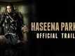 Official Trailer - Haseena Parkar