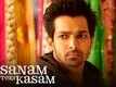 Sanam Teri Kasam  Video -8