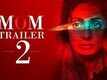 Mom - Official Trailer