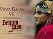 The Making | 3 - Begum Jaan