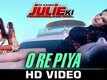 O Re Piya - Ek Kahani Julie Ki