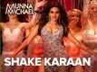 Shake Karaan | Song - Munna Michael