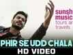 Phir se Udd Chala - Sunshine Music Tours And Travels