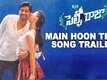 Main Hoon Tera Selfie Raja Song Trailer - Selfie Raja
