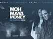 Official Trailer - Moh Maya Money
