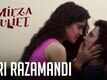 Teri Razamandi | Song - Mirza Juuliet