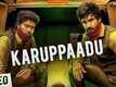 Karuppaadu | Song - Maragatha Naanayam