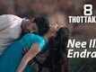 Nee Illai Endraal | Song - 8 Thottakkal