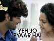 Yeh Jo Pyaar Hai | Song - Tu Hai Mera Sunday