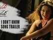 I Dont Know | Song - Juliet Lover Of Idiot