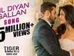 Dil Diyan Gallan | Song - Tiger Zinda Hai