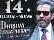 Official Teaser | 1 - Dhruva Natchathiram