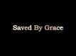 Official Trailer - Saved By Grace