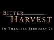Official Trailer - Bitter Harvest