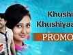 Khushi Khushiyagi || Promo || Golden Star Ganesh & Golden Queen Amulya [HD]