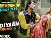 Gehdiyan | Song Promo - Jaane Kyun De Yaaron