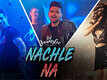 Dil Juunglee | Song - Nachle Na