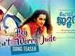 Hey Jude | Song Teaser - Hey Don't Worry Jude