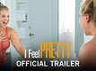 I Feel Pretty - Official Trailer