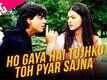 Ho Gaya Hai Tujhko Toh Pyar Sajna | Song - Dilwale Dulhania Le Jayenge