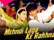 Mehndi Laga Ke Rakhna | Song - Dilwale Dulhania Le Jayenge