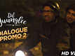 Dil Juunglee - Dialogue Promo