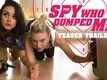 The Spy Who Dumped Me - Official Trailer