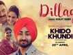 Khido Khundi | Song - Dillagi