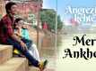 Angrezi Mein Kehte Hain | Song - Meri Ankhein