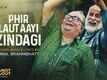 102 Not Out | Song - Phir Laut Aayi Hai Zindagi