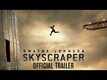 Skyscraper - Official Trailer