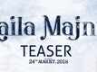 Laila Majnu - Official Teaser