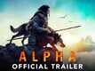 Alpha - Official Trailer