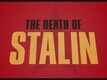The Death Of Stalin - Official Trailer