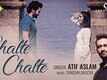 Chalte Chalte | Song - Mitron