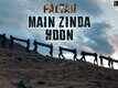 Paltan | Song - Main Zinda Hoon
